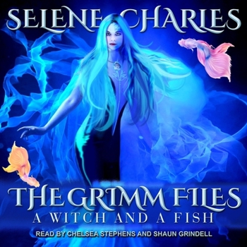 A Witch and a Fish - Book #3 of the Grimm Files