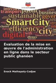 Paperback Évaluation de la mise en oeuvre de l'administration en ligne dans le secteur public ghanéen [French] Book
