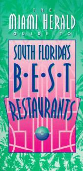 Paperback The Miami Herald Guide to South Florida's Best Restaurants Book