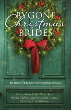 Paperback Bygone Christmas Brides: Six Stories of Old-Fashioned Christmas Romance Book