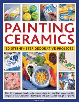 Paperback Painting Ceramics: 30 Step-By-Step Decorative Projects Book
