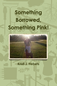 Paperback Something Borrowed, Something Pink! Book