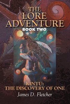 Paperback The Lore Adventure: Book Two: Kintu: The Discovery Of One Book