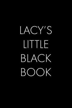 Paperback Lacy's Little Black Book: The Perfect Dating Companion for a Handsome Man Named Lacy. A secret place for names, phone numbers, and addresses. Book