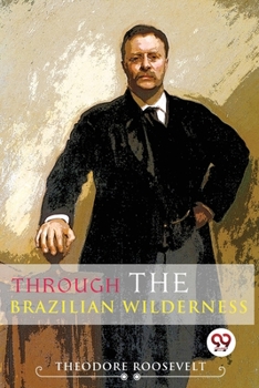 Paperback Through The Brazilian Wilderness Book