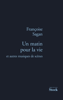 Un Matin Pour La Vie Et Autres Musiques de Sc�ne