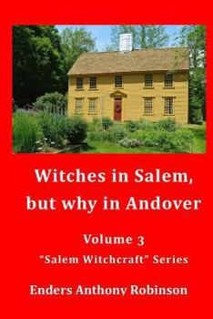 Paperback Witches in Salem, but why in Andover: Volume 3 in the "Salem Witchcraft" Series Book