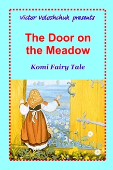 Paperback The Door on the Meadow: Komi Fairy Tale Book