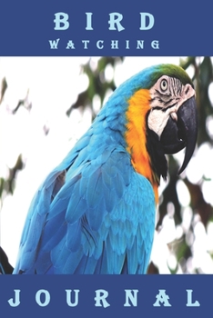 Bird Watching Journal: Bird Watching Notebook-To Record Bird Sightings