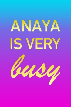 Paperback Anaya: I'm Very Busy 2 Year Weekly Planner with Note Pages (24 Months) - Pink Blue Gold Custom Letter A Personalized Cover - Book