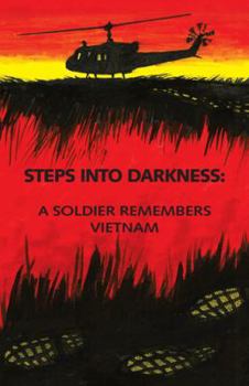 Paperback Steps into Darkness: A Soldier Remembers Vietnam Book