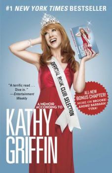 Paperback Official Book Club Selection: A Memoir According to Kathy Griffin Book