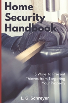 Paperback Home Security Handbook: 15 Ways to Prevent Thieves from Targeting Your Property Book