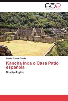 Paperback Kancha Inca O Casa Patio Espanola [Spanish] Book