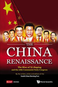 Paperback China Renaissance, The: The Rise of XI Jinping and the 18th Communist Party Congress Book