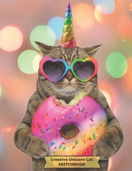 Creative Unicorn Cat Sketchbook: Drawing Pad Blank Paper for Unicorn Cat Imagination, Art & Learning Fun!: Unicorn Cat Drawing Pad: Your Fun Animals ... Blank Paper: Fun Animals Sketchbook Series)