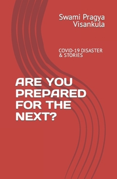 Paperback Are You Prepared for the Next?: Covid-19 Disaster & Stories Book
