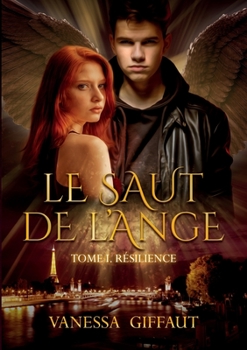 Paperback Le Saut de l'Ange: Tome 1: Résilience [French] Book