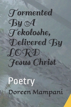 Paperback Tormented by Tekoloshe, Delivered by LORD Jesus Christ Book