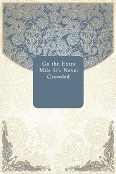 Paperback Go the Extra Mile It's Never Crowded. Book