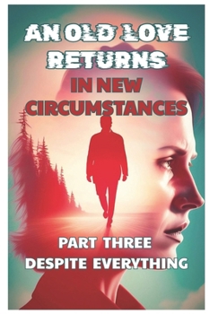 Paperback An Old Love Returns in New Circumstances Book