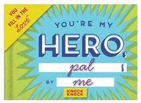 Hardcover Knock Knock Why You're My Hero Fill in the Love Book Fill-in-the-Blank Gift Journal Book