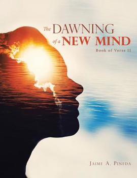 The Dawning of a New Mind : Book of Verse Ii