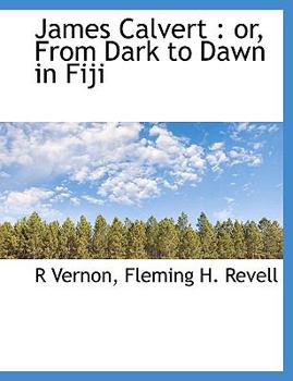 Paperback James Calvert: Or, from Dark to Dawn in Fiji Book