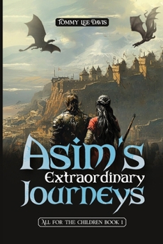 Asim's Extraordinary Journeys: Book 1: All for the Children