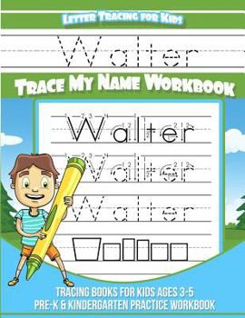 Paperback Walter Letter Tracing for Kids Trace my Name Workbook: Tracing Books for Kids ages 3 - 5 Pre-K & Kindergarten Practice Workbook Book