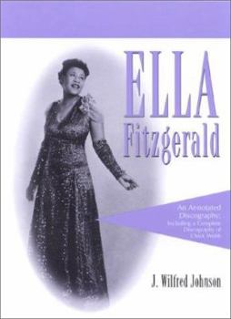 Hardcover Ella Fitzgerald: An Annotated Discography; Including a Complete Discography of Chick Webb Book