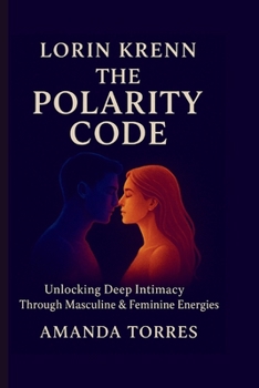 Paperback Lorin Krenn: Unlocking Deep Intimacy Through Masculine & Feminine Energies Book