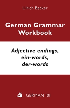 Paperback German Grammar Workbook - Adjective endings, ein-words, der-words: Levels A2 and B1 Book