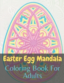 Paperback Easter Egg Mandala Coloring Book For Adults: great big easter egg coloring book For Adults Book