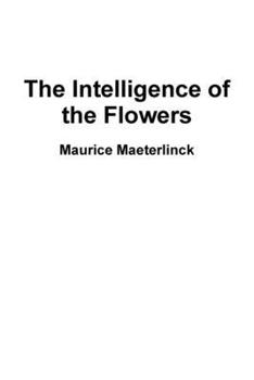 Paperback The Intelligence of the Flowers Book