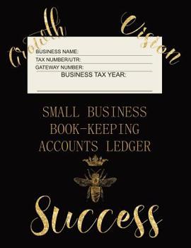 Small Business Book-Keeping Accounts Ledger: Large Book-keeping ledger for the small business and self-employed with words on front -  Bee and Words in Gold Colour and Black Cover