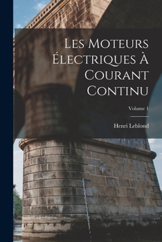 Paperback Les Moteurs Électriques À Courant Continu; Volume 1 [French] Book