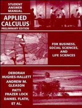 Applied Calculus, Student Answers: For Business, Social Sciences and Life Sciences, Preliminary Edition