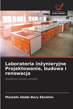 Laboratoria inzynieryjne Projektowanie, budowa i renowacja (Polish Edition)