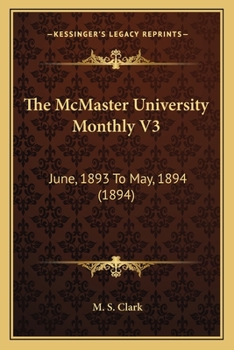 Paperback The McMaster University Monthly V3: June, 1893 To May, 1894 (1894) Book