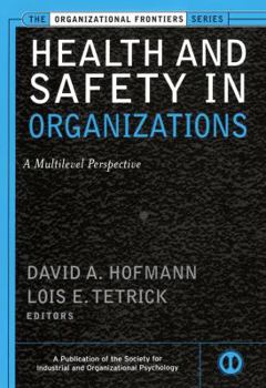 Health and Safety in Organizations: A Multilevel Perspective (J-B SIOP Frontiers Series) - Book  of the Organizational Frontiers Series