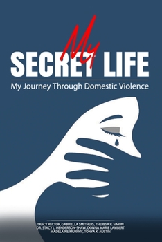 Paperback My Secret Life: My Journey Through Domestic Violence Book