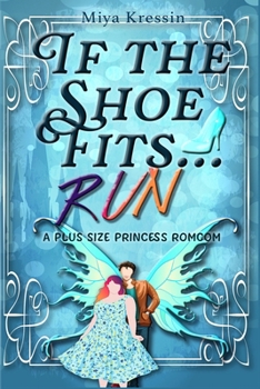 Paperback If the Shoe Fits...Run: A Plus Size Princess Romcom Book