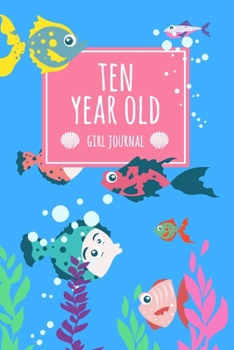 Ten Year Old Girl Journal: 6x9" Cute 10 Year Old Birthday Fish Dot Bullet Notebook/Journal Gift For Girls