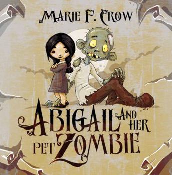 Abigail and Her Pet Zombie: An Illustrated Children's Beginner Reader Perfect For Bedtime Story - Book #1 of the Abigail and Her Pet Zombie