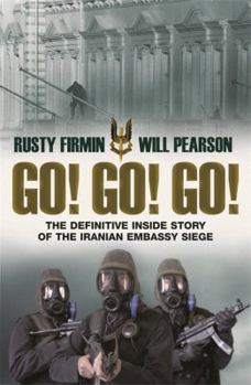 Paperback Go! Go! Go!: The Definitive Inside Story of the Iranian Embassy Siege Book