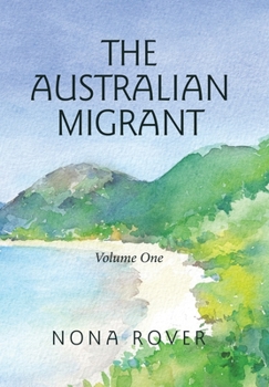 Hardcover The Australian Migrant: Volume One Book