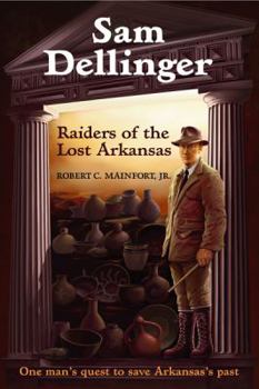 Hardcover Sam Dellinger: Raiders of the Lost Arkansas Book