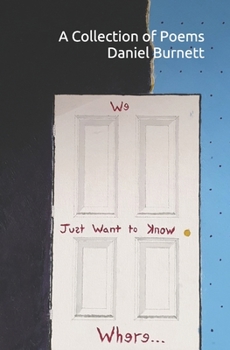 Paperback We Just Want To Know Where...: A Collection of Poems Book