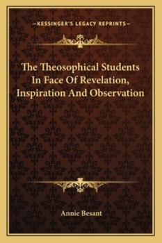 Paperback The Theosophical Students In Face Of Revelation, Inspiration And Observation Book
